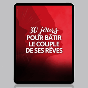 30 jours pour bâtir le couple de ses rêves