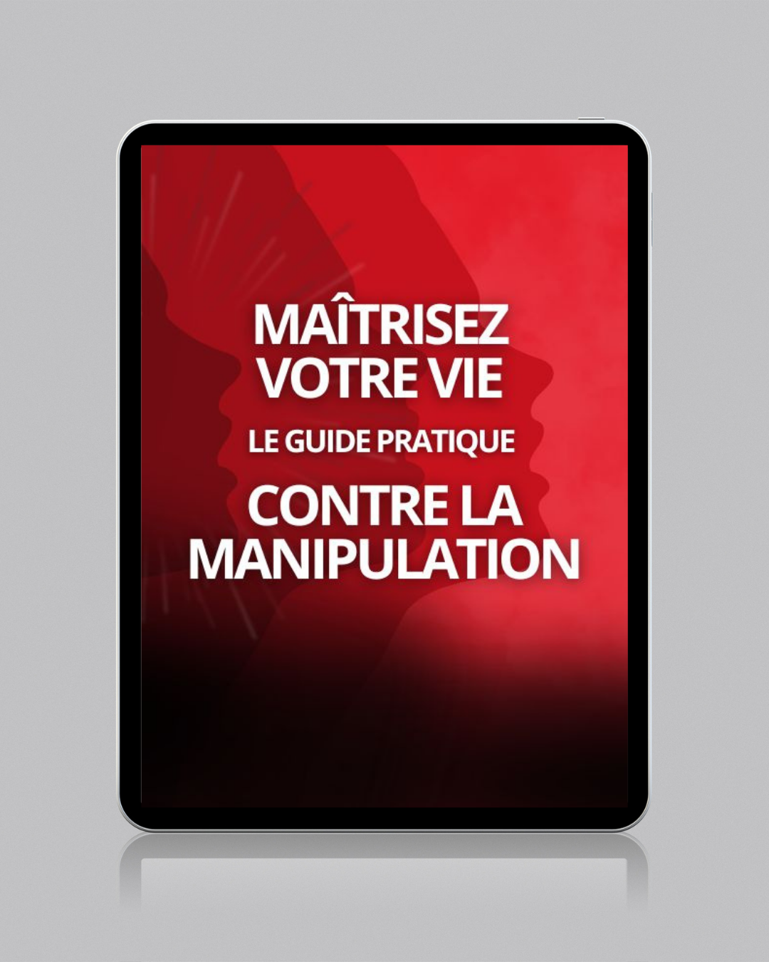 Maîtrisez votre vie – le guide pratique contre la manipulation